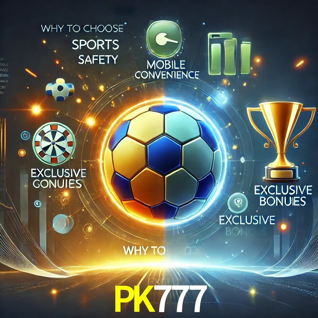 Por Que Escolher o PK777?